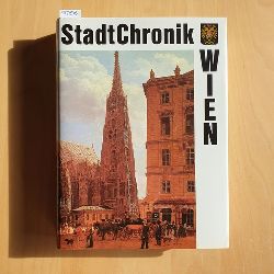  Stadtchronik Wien : 2000 Jahre in Daten, Dokumenten u. Bildern 