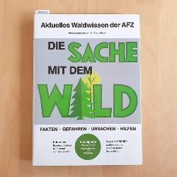Bauer, Franz  Die Sache mit dem Wald : Fakten, Gefahren, Ursachen, Hilfen 