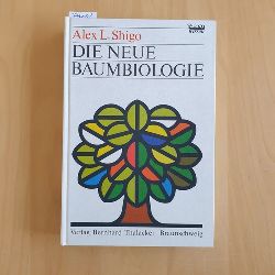 Shigo, Alex L.  Die neue Baumbiologie / Hauptband 
