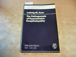 Auer, Ludwig M.  The pathogenesis of hypertensive encephalopathy : experimental data and their clinical relevance ; with special reference to neurosurgical patients 