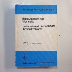 Schiefer, W. and M. Klinger and M. Brock  Brain abscess and meningitis; Subarachnoid hemorrhage: timing problems 