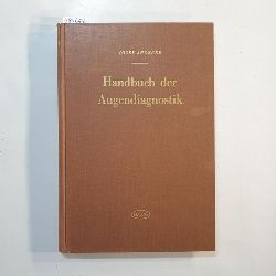 Angerer, Josef  Handbuch der Augendiagnostik : Augendiagnostik als Lehre der optisch gesteuerten Reflexsetzungen. Gesamtausgabe 