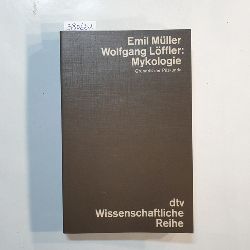 Mller, Emil und Wolfgang Lffler  Mykologie - Grundri der Pilzkunde. 2., berarb. u. erw. Aufl. 