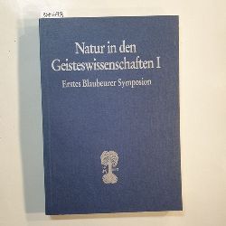 Brinkmann, Richard  Natur in den Geisteswissenschaften ; 1: Erstes Blaubeurer Symposion : vom 23. - 26. September 1987 