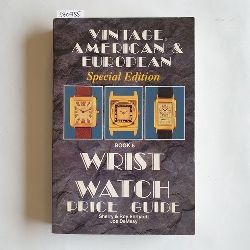 Ehrhardt, Sherry, Ehrhardt, Roy, Planes, Peter, Mycko, David A.  Vintage American and European Wrist Watch Price Guide/Book 5 