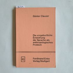 Clauser, Gnter  Die vorgeburtliche Entstehung der Sprache als anthropologisches Problem : der Rhythmus als Organisator der menschlichen Entwicklung 