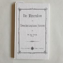 Greim, Georg  Die Mineralien des Grossherzogtums Hessen 