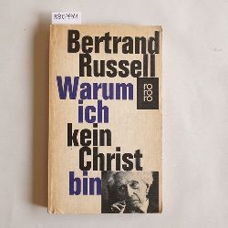 Russell, Bertrand  Warum Ich Kein Christ bin 