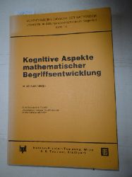 Drfler, Willibald,i1944- [Hrsg.]  Kognitive Aspekte mathematischer Begriffsentwicklung 