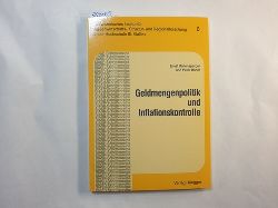 Ernst Baltensperger u. Peter Bhm  Geldmengenpolitik und Inflationskontrolle : Mglichkeiten, Kosten, flankierende Massnahmen 