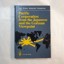Hax, Herbert ; Kraus, Willi ; Matsuda, Tomoo ; Nakamura, Takafusa  Pacific cooperation from the Japanese and German viewpoint 