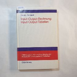 Hans-Werner Holub und Hermann Schnabl  Input-Output-Rechnung, Teil: Input-Output-Tabellen 