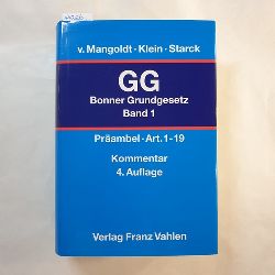 Hermann v. Mangoldt ; Friedrich Klein ; Christian Starck  Das Bonner Grundgesetz: Bd. 1., Prambel, Artikel 1 bis 19 