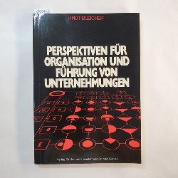 Bleicher, Knut  Perspektiven fr Organisation und Fhrung von Unternehmungen 