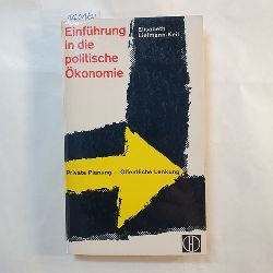 Liefmann-Keil , Elisabeth  Einfhrung in die politische konomie - private Planung , ffentliche Lenkung 