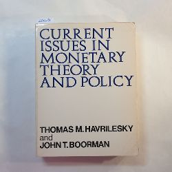 Thomas M. Havrilesky und John T. Boorman  Current issues in monetary theory and policy 