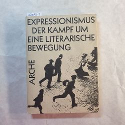 Raabe, Paul  Expressionismus - Der Kampf um eine literarische Bewegung 