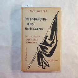 Mohler, Hans  Offenbarung und Untergang : Georg Trakls galizischer Aufenthalt. Erzhlung 