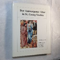 Elling, Wilhelm   Der Antwerpener Altar in S[ank]t Georg Vreden 