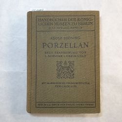 Brning, Adolf  Porzellan. Neue Bearbeitung von L. Schnorr v. Carolsfeld 