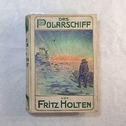 Holten, Fritz  Das Polarschiff. Eine Erzhlung fr die reifere Jugend 