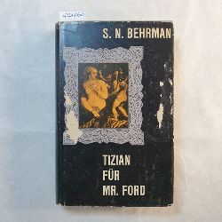 Behrman, Samuel N.  Tizian fr Mr. Ford 