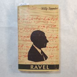 Willy Tappolet  Maurice Ravel, Leben und Werk 
