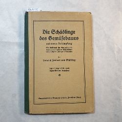 Schilling, Heinrich von  Die Schdlinge des Gemsebaues 