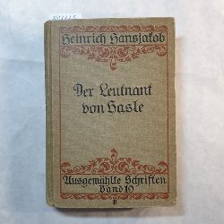 Hansjakob, Heinrich  Ausgewhlte Schriften, Bd. 10., Der Leutnant von Hasle 