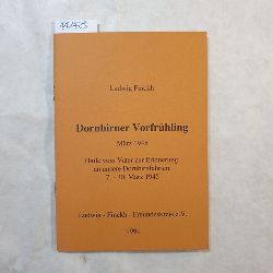 Finckh, Ludwig  Dornbirner Vorfrhling Mrz 1945 (Haile vom Vater zur Erinnerung an unsere Dornbirnfahrten 7. - 30. Mrz 1945) 