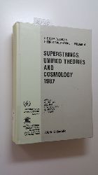 G. Furlan ; R. Jengo ; J. Pati, et al [u.a.]  Superstrings, Unified Theories and Cosmology 1987 (The Ictp Series in Theoretical Physics, Vol 4) 