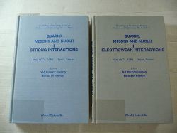 W.-Y. Pauchy Hwang, Ernest M. Henley  Quarks, Mesons and Nuclei: Strong Interactions : Proceedings of the Spring School on Medium-And High -Energy Nuclear Physics, May 16-21, 1988, Taipei, Taiwan : Vol. I. Strong Interactions + Vol. II. Electroweak Interactions (2 BCHER) 