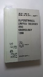 G. Ellis, J. C. Pati, S. Randjbar-Daemi, E. Sezgin, Q. Shafi  Superstrings, Unified Theories and Cosmology: Workshop Proceedings (ICTP Series in Theoretical Physics, Vol. 5) 