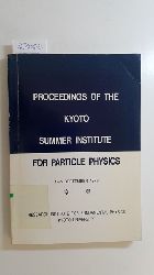 Diverse  Proceedings of the Kyoto Summer Institute for Particle Physics: Particle Physics and Accelerator Projects, 1-5 September 1978 