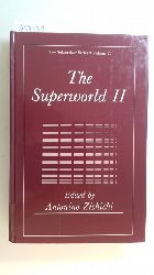 Zichichi, A. [Hrsg.]  The Superworld II. Subnuclear Series No. 25 : (Proceedings of the twenty-fifth course of the International School of Subnuclear Physics on the Superworld II : held August 6 - 14, 1987, in Erice, Sicily, Italy) 