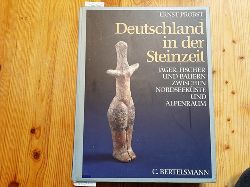Probst, Ernst  Deutschland in der Steinzeit : Jger, Fischer und Bauern zwischen Nordseekste und Alpenraum 