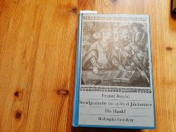 Braudel, Fernand  Sozialgeschichte des 15. - 18. Jahrhunderts : Teil:  Der Handel / [bers. aus d. Franz. von Siglinde Summerer u. Gerda Kurz] 