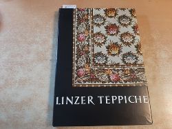 Heinz, Dora  Linzer Teppiche - Zur Geschichte einer sterreichischen Teppichfabrik der Biedermeierzeit 