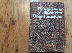 S. A. Milhofer  Das goldene Buch des Orient-Teppichs, Die Teppichkunst der Gegenwart - Wesen und Technik - Geschichte und Stilistik 