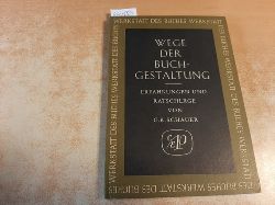Schauer, Georg Kurt  Wege der Buchgestaltung. Erfahrungen und Ratschlge 