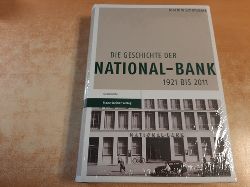 Scholtyseck, Joachim  Die Geschichte der National-Bank : (1921 bis 2011) 