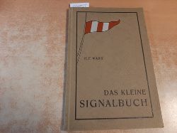 Wark, H. F.  Das kleine Signalbuch. Eine Auswahl von Signalen des Internationalen Signalbuches fr den Wassersportler 