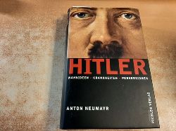 Neumayr, Anton  Hitler : Wahnideen, Krankheiten, Perversionen 
