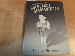 Eisenstein, Bernice  Ich war das Kind von Holocaust-berlebenden 