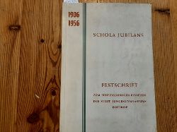 Schimmller, H. (Hrsg.)  Schola Jubilans. Festschrift zum Fnfzigjhrigen Jubilum des Jungengymnasiums Bottrop (1906 - 1956). 