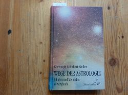 Schubert-Weller, Christoph  Wege der Astrologie : Schulen und Methoden im Vergleich 