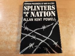 Powell, Allan K.  Splinters of a Nation : German prisoners of war in Utah 