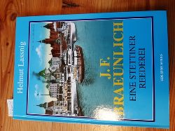 Lassnig, Helmut  J. F. Braeunlich : eine Stettiner Reederei 