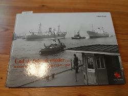 Volker Bosse  Und sie fuhren wieder...: Hamburger Schifffahrt 1947 - 1965 