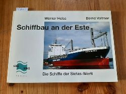 Werner Heiss, Bernd Voltmer  Schiffbau an der Este. Die Schiffe der Sietas-Werft 